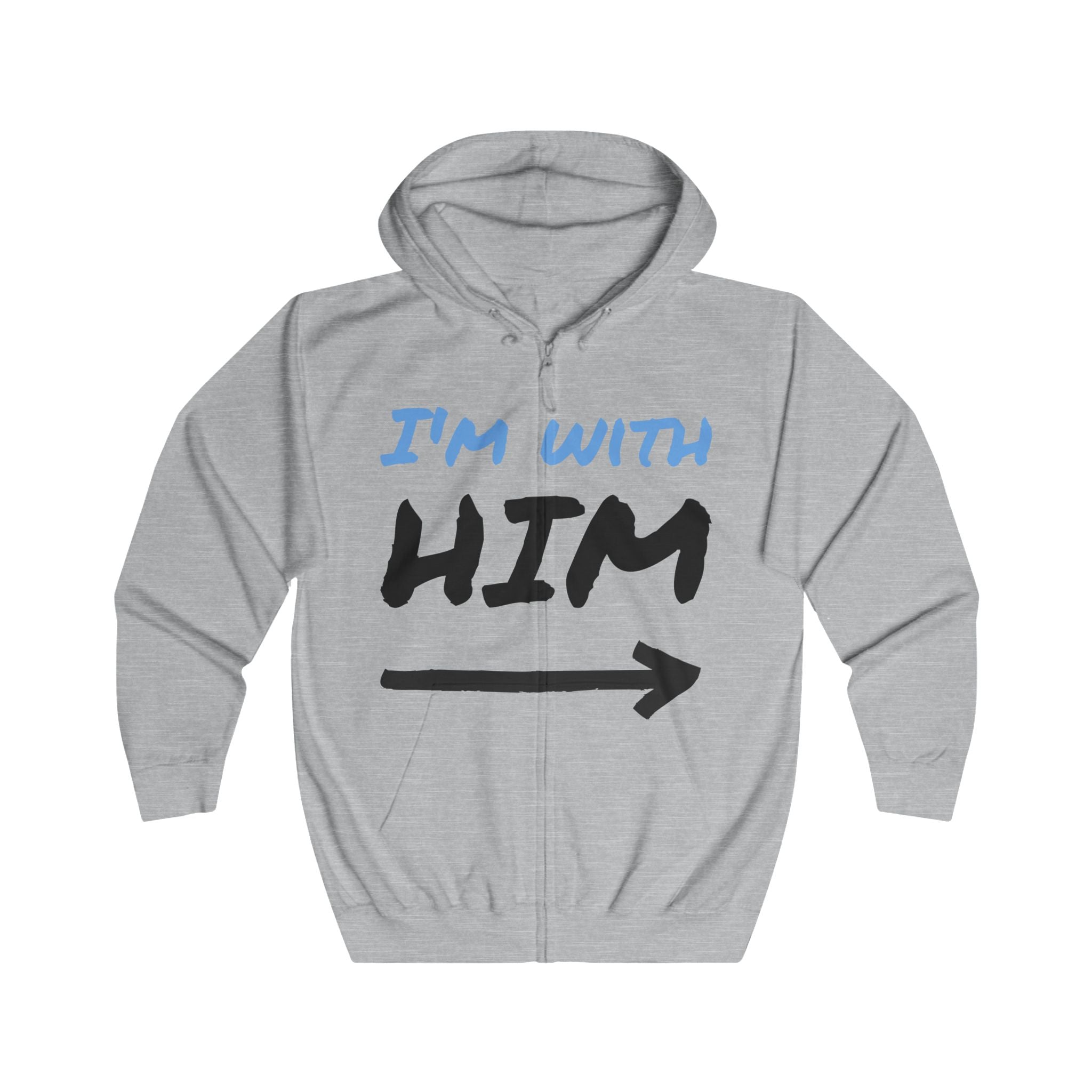 Impressley Unisex Full Zip Hoodie with I'm With Him Design, Couples Hoodie, Friendship Gift, Casual Hoodie, Valentine's Day Clothing