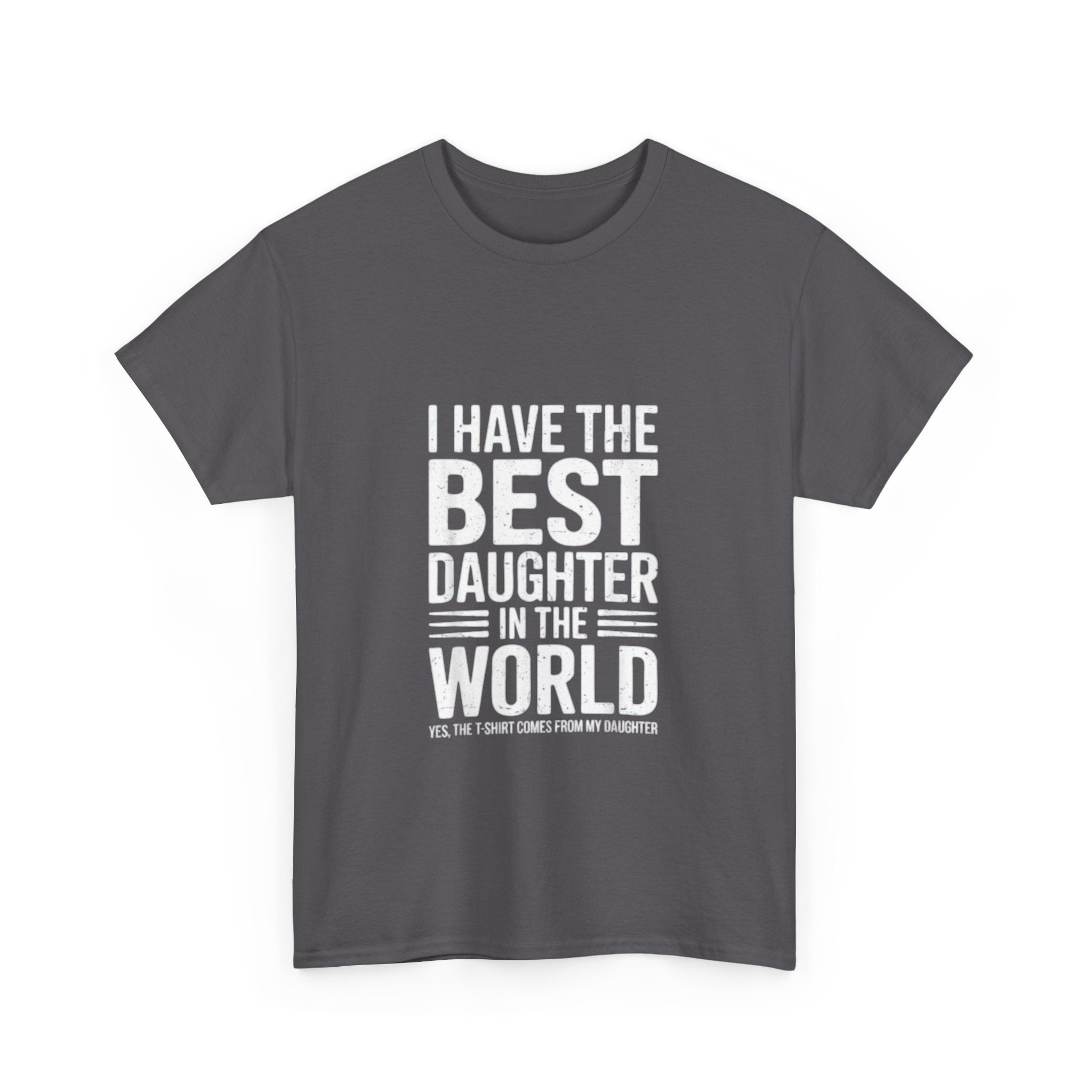 Impressley I Have the Best Daughter in the World T-Shirt Funny Proud Dad Gift Tee | Father Daughter Matching Shirt