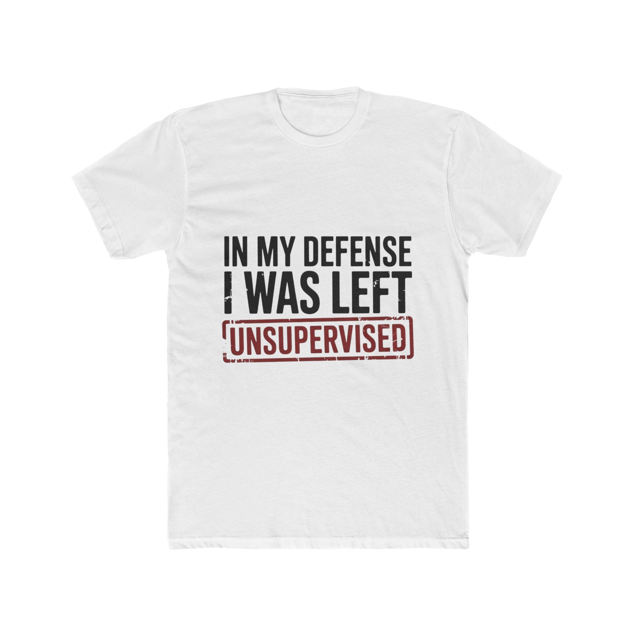 Impressley “In My Defense I Was Left Unsupervised” Tee – Funny T Shirts for Men