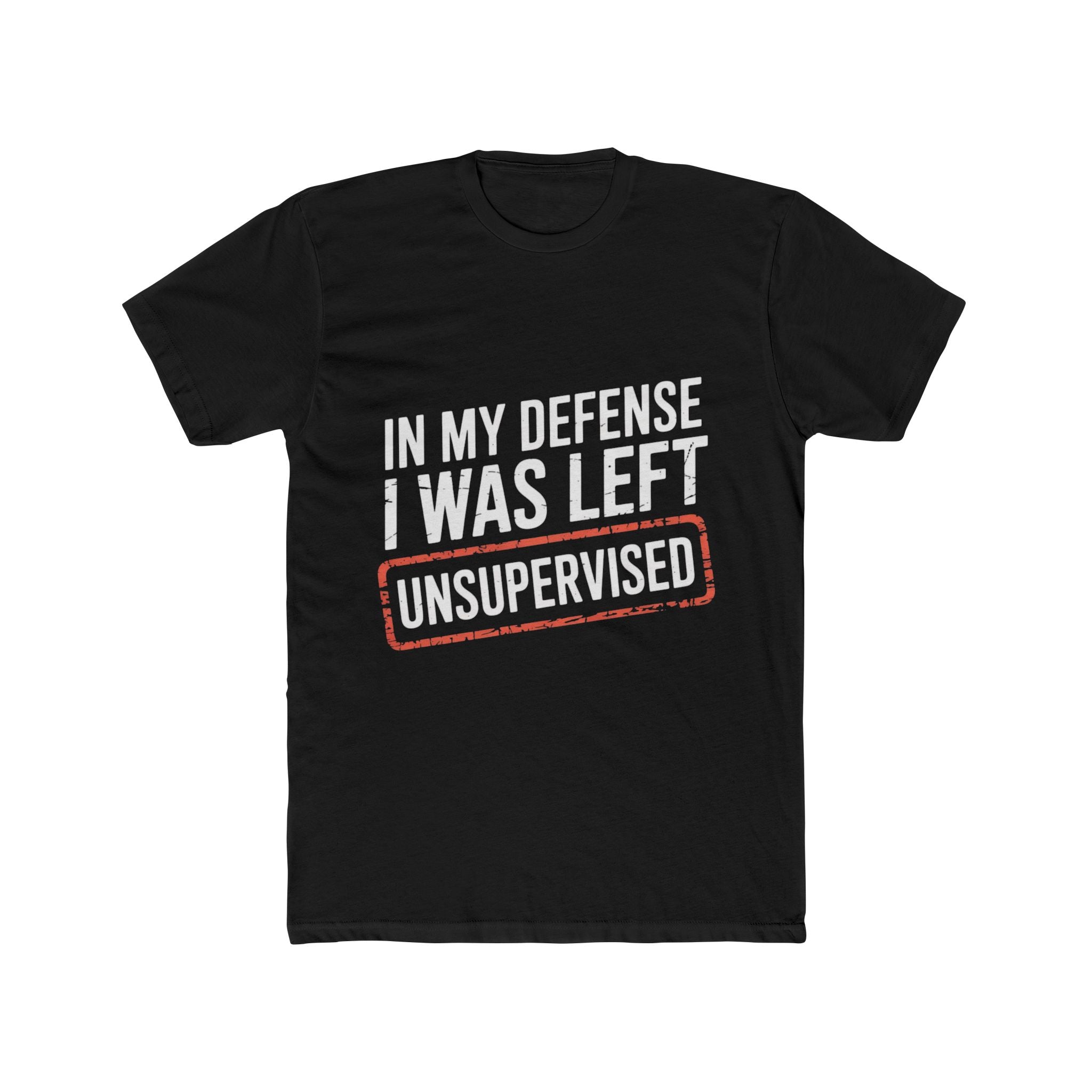 Impressley “In My Defense I Was Left Unsupervised” Tee – Funny T Shirts for Men
