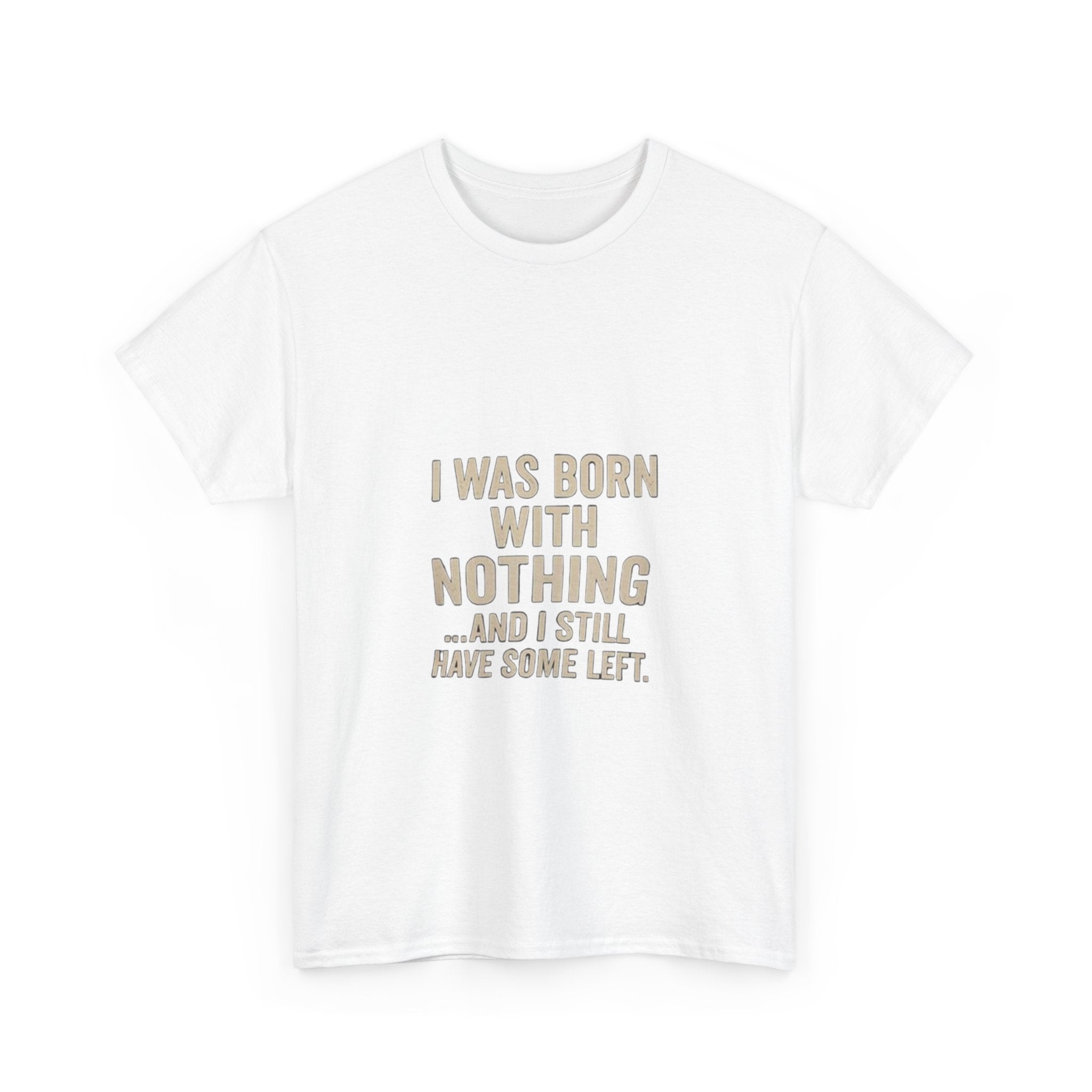 Impressley Sarcastic T-Shirt  Funny I Was Born with Nothing And I Still Have Some Left Graphic Tee, Humor Novelty Shirt for Men & Women