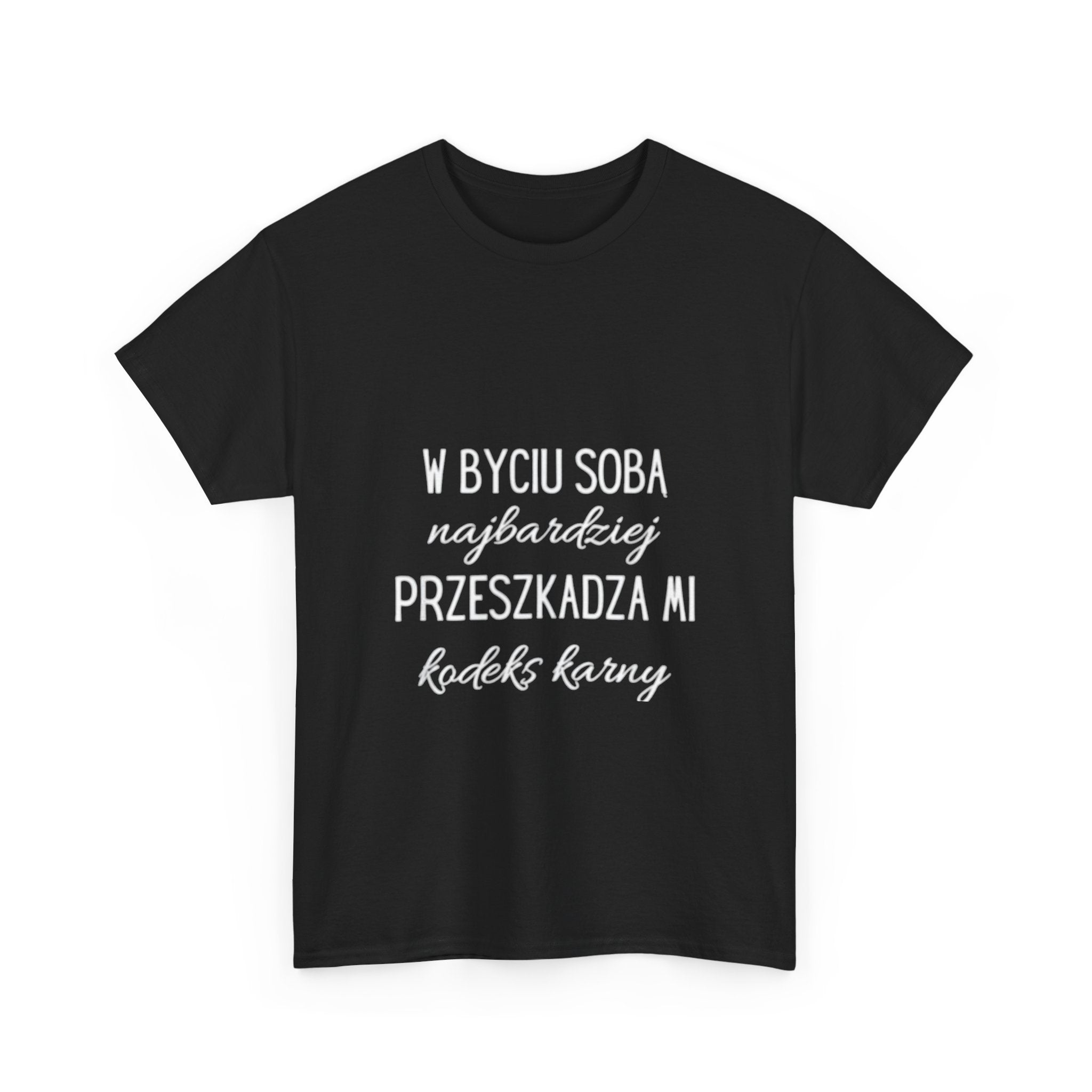 Impressley Funny Polish Quote T-Shirt – “W Byciu Soba Najbardziej Przeszkadza Mi Kodeks Karny” Graphic Tee for Men & Women