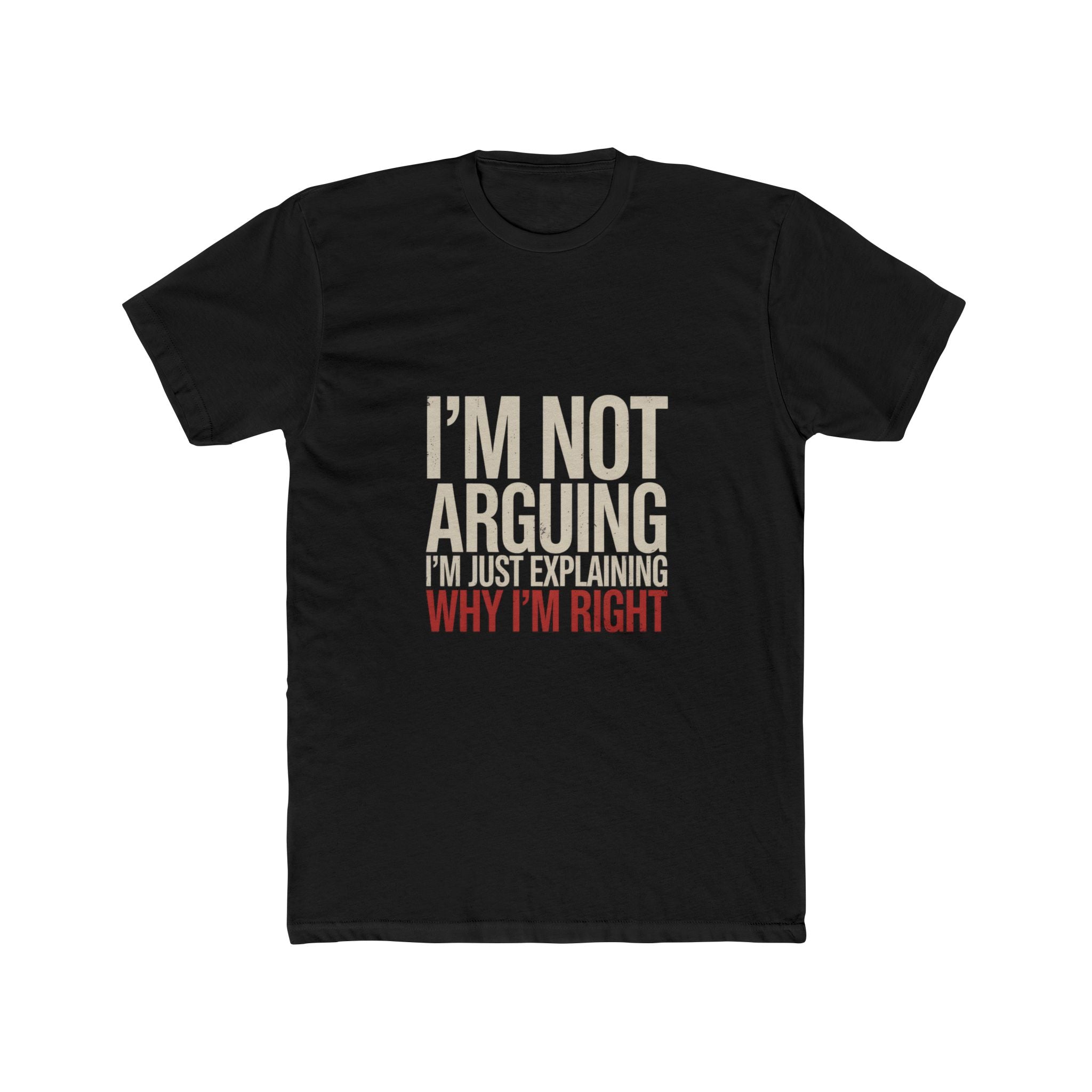 Impressley Funny Sarcastic T-Shirt – I’m Not Arguing I’m Just Explaining Why I’m Right Tee for Men Women | Witty Bold Graphic Shirt