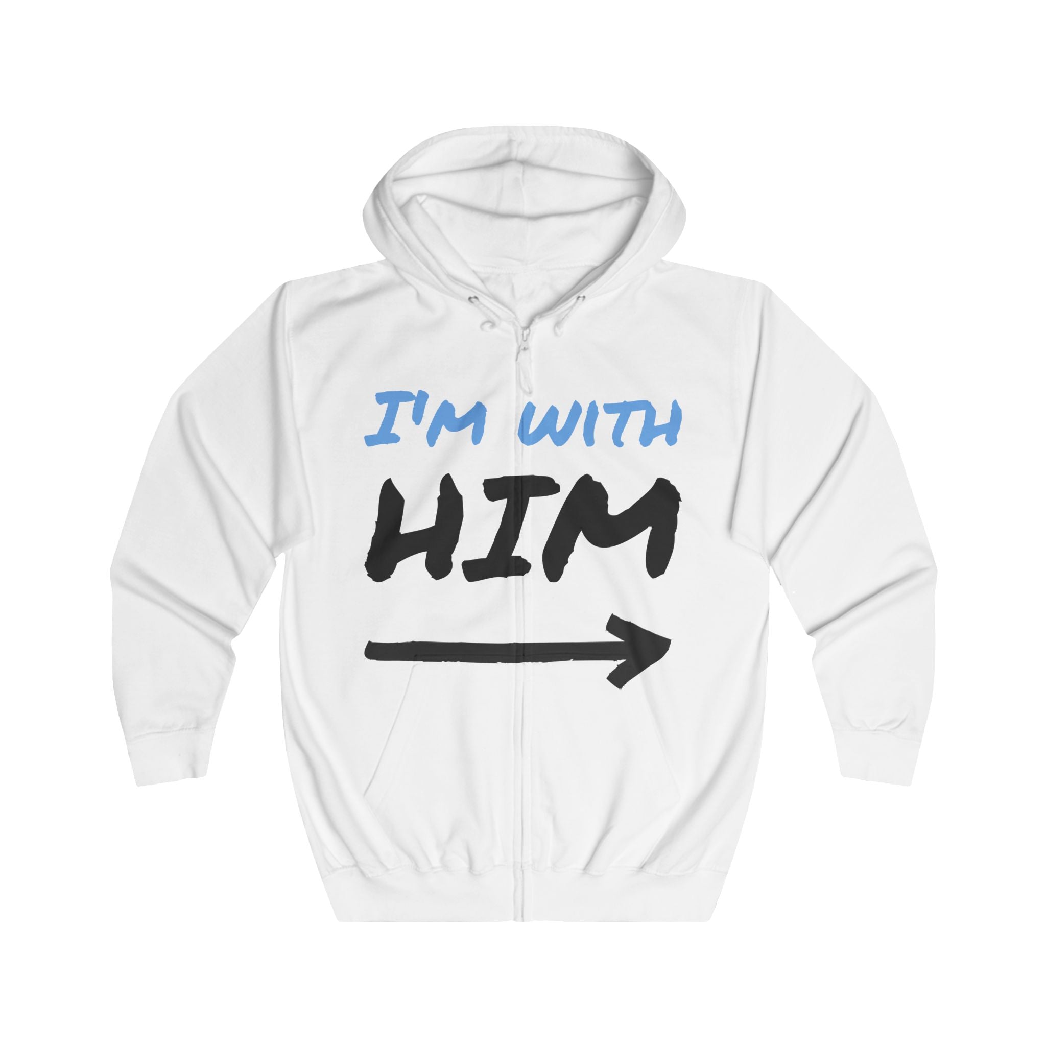 Impressley Unisex Full Zip Hoodie with I'm With Him Design, Couples Hoodie, Friendship Gift, Casual Hoodie, Valentine's Day Clothing