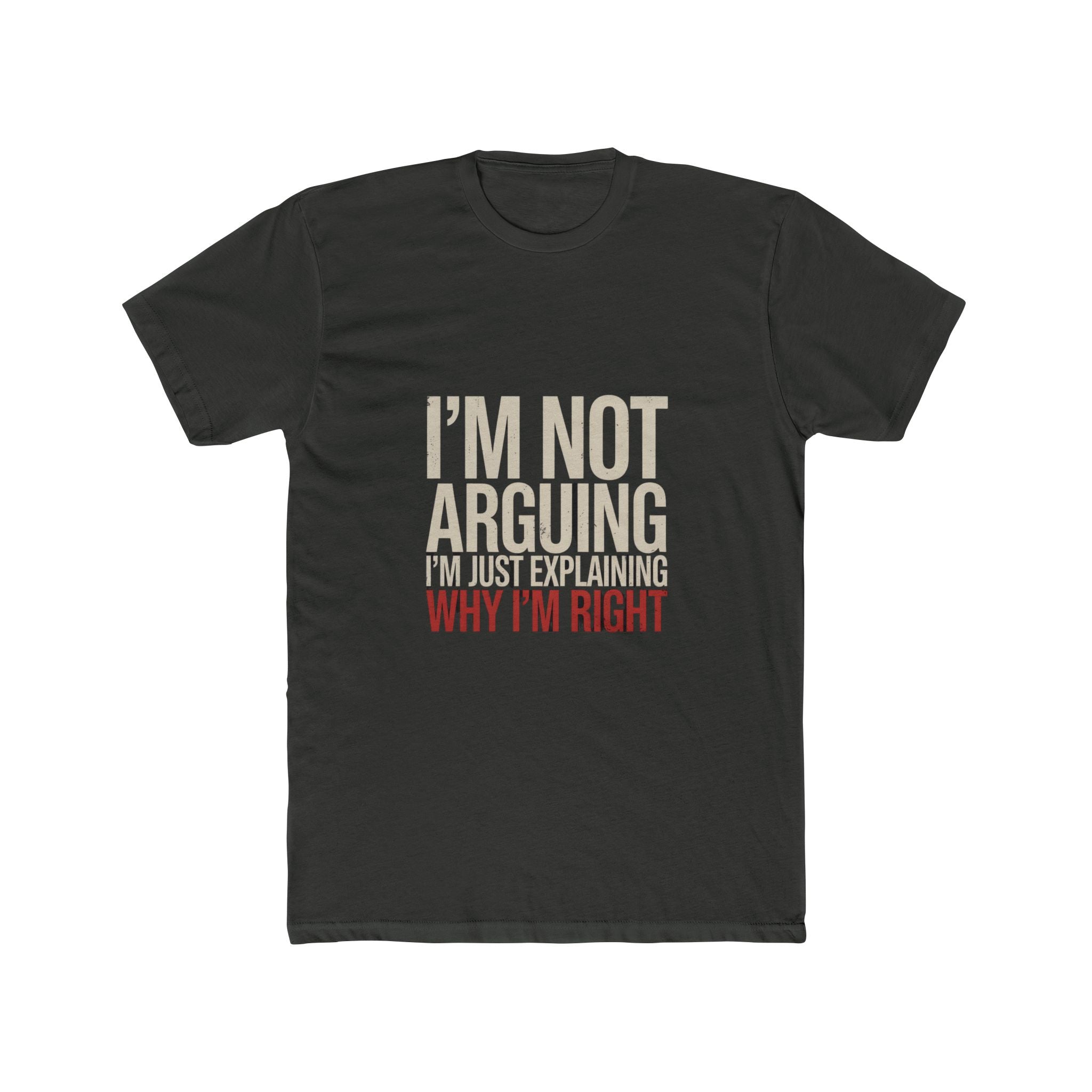 Impressley Funny Sarcastic T-Shirt – I’m Not Arguing I’m Just Explaining Why I’m Right Tee for Men Women | Witty Bold Graphic Shirt